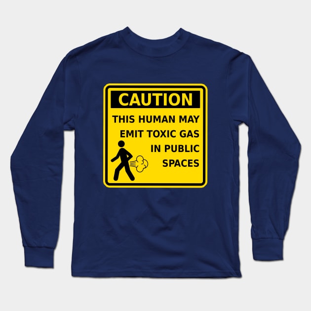 Funny Fart Caution This Human May Emit Toxic Gas Gag Gift Long Sleeve T-Shirt by ExplOregon